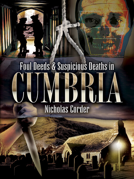 Title details for Foul Deeds & Suspicious Deaths in Cumbria by Nicholas Corder - Available